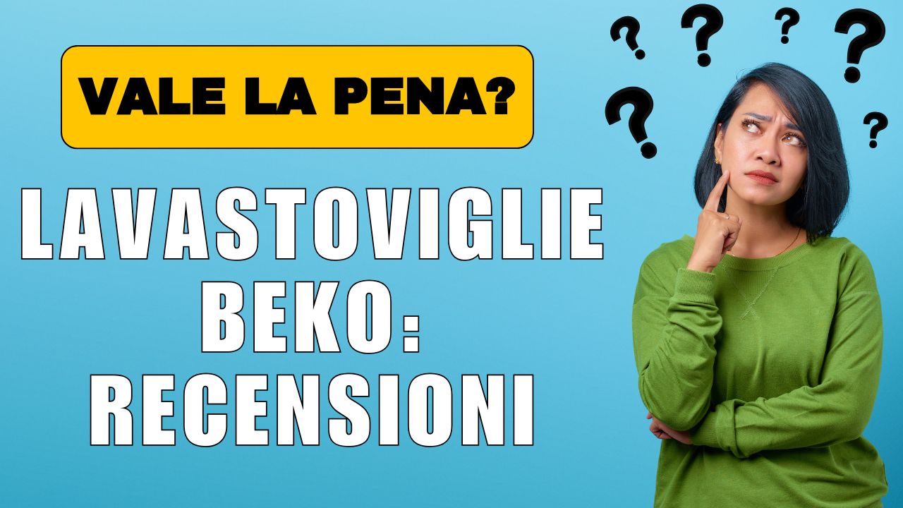 Lavastoviglie Beko Recensioni